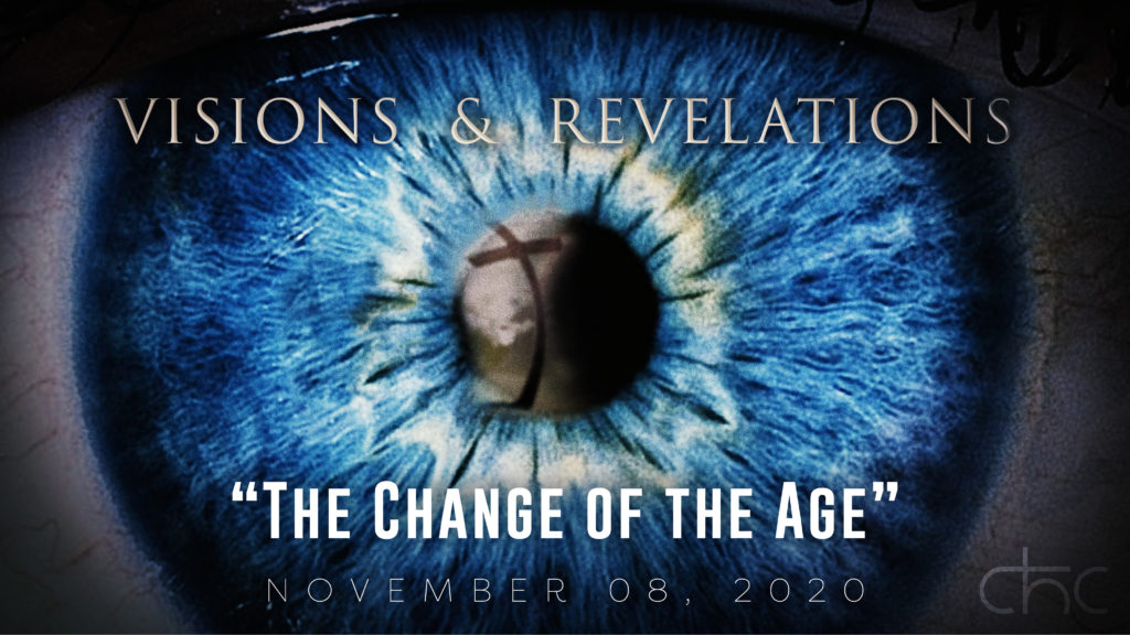 Visions and Revelations — The Change of the Age